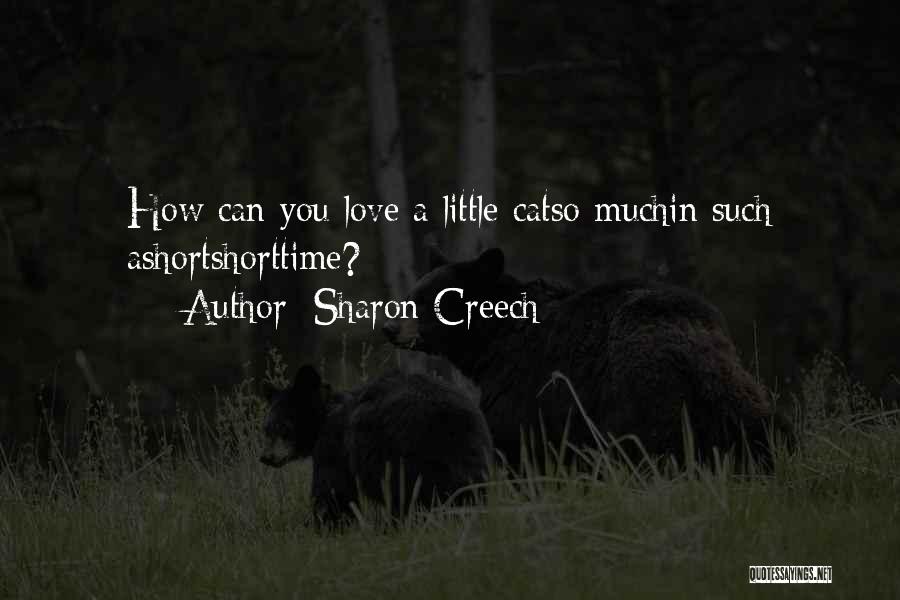 Love In A Short Time Quotes By Sharon Creech