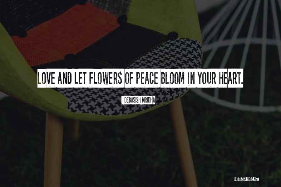 Love In Bloom Quotes By Debasish Mridha Love In Bloom Quotes By Debasish Mridha