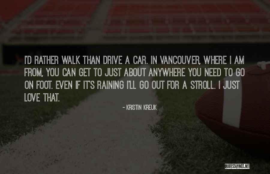 Love In Car Quotes By Kristin Kreuk Love In Car Quotes By Kristin Kreuk