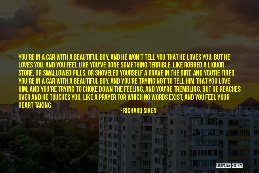 Love In Car Quotes By Richard Siken Love In Car Quotes By Richard Siken