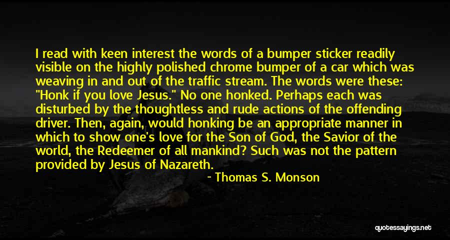 Love In Car Quotes By Thomas S. Monson Love In Car Quotes By Thomas S. Monson