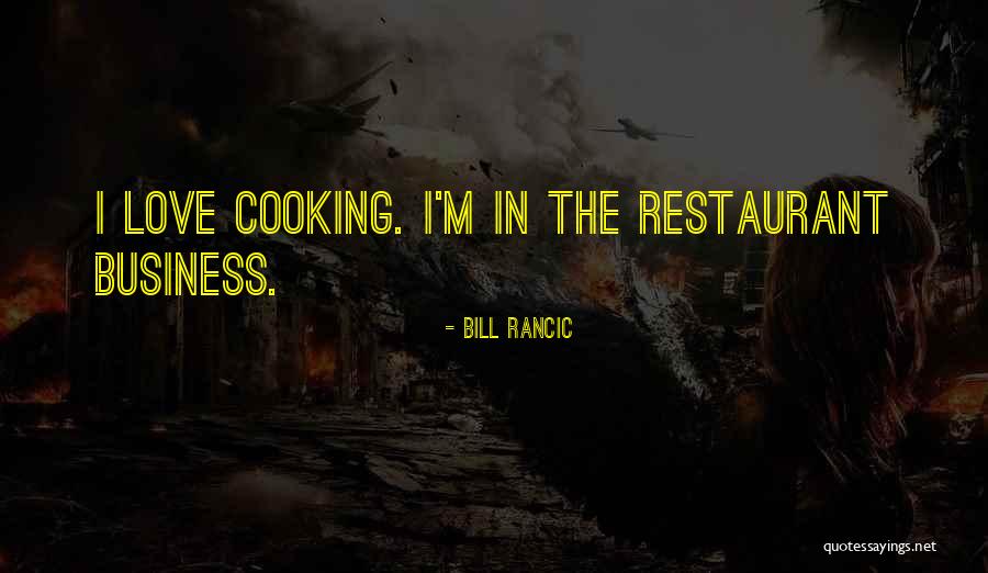 Love In Cooking Quotes By Bill Rancic Love In Cooking Quotes By Bill Rancic