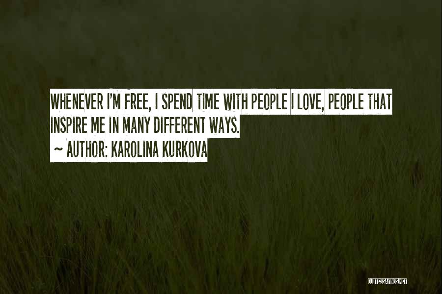 Love In Different Ways Quotes By Karolina Kurkova