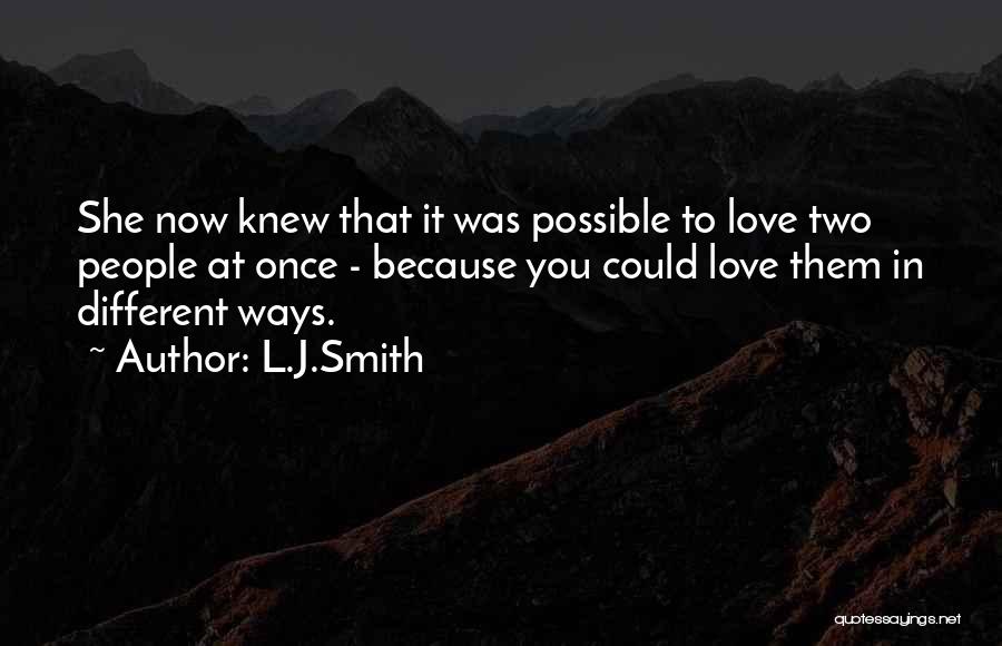 Love In Different Ways Quotes By L.J.Smith