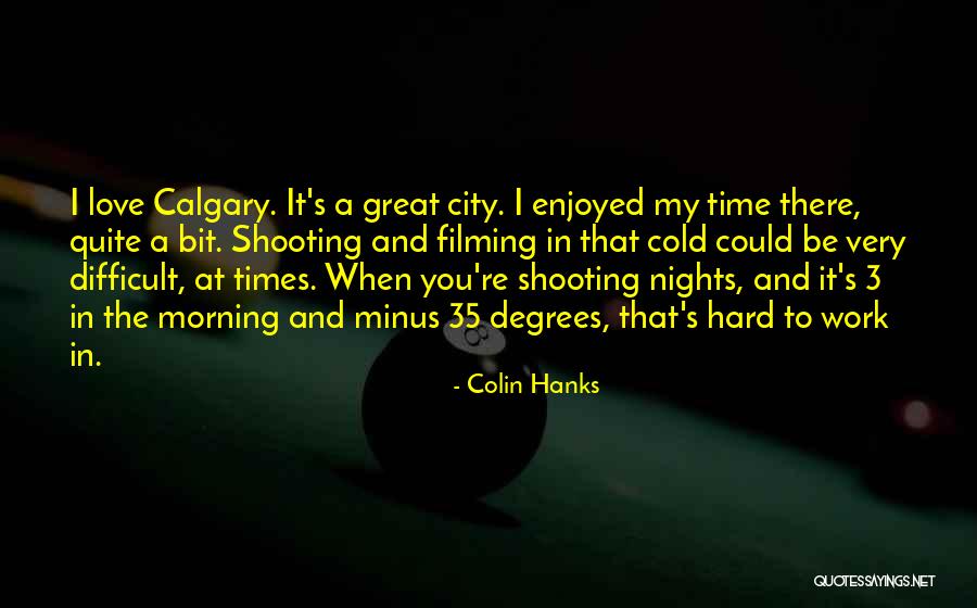 Love In Difficult Times Quotes By Colin Hanks