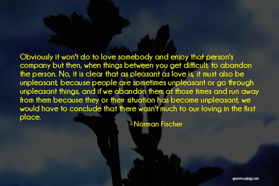 Love In Difficult Times Quotes By Norman Fischer