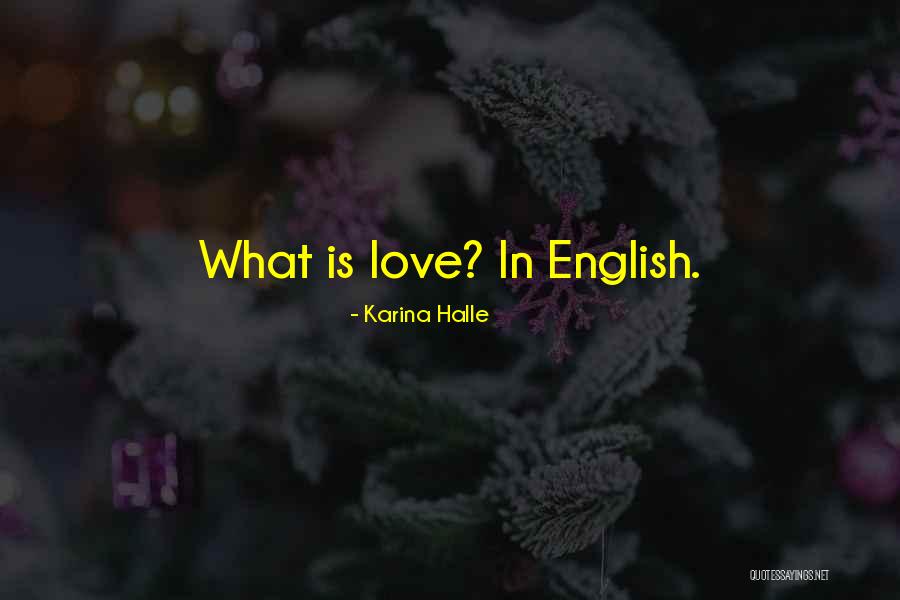 Love In English Karina Halle Quotes By Karina Halle Love In English Karina Halle Quotes By Karina Halle