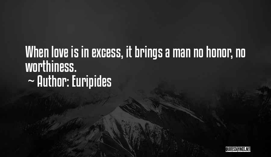 Love In Excess Quotes By Euripides
