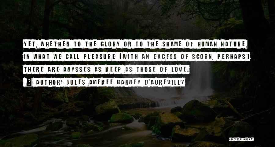 Love In Excess Quotes By Jules Amedee Barbey D'Aurevilly