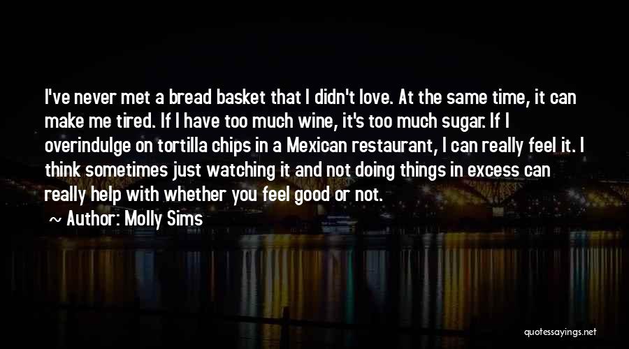 Love In Excess Quotes By Molly Sims