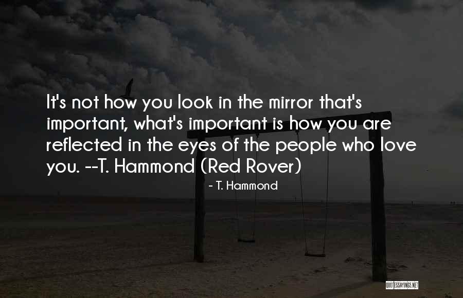 Love In Front Of Your Eyes Quotes By T. Hammond