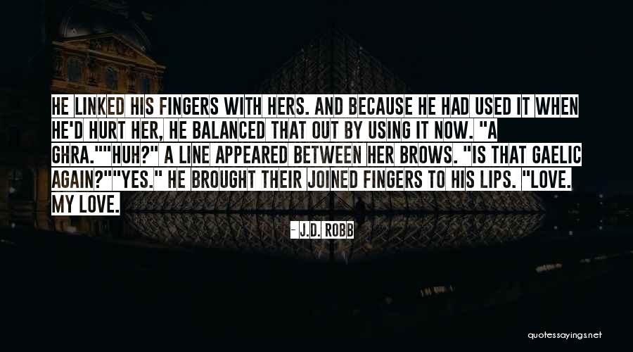 Love In Gaelic Quotes By J.D. Robb Love In Gaelic Quotes By J.D. Robb