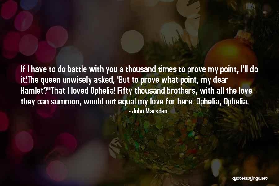 Love In Hamlet Quotes By John Marsden Love In Hamlet Quotes By John Marsden