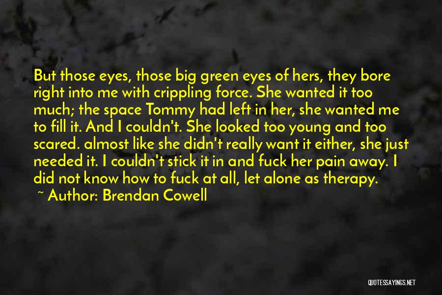 Love In Her Eyes Quotes By Brendan Cowell