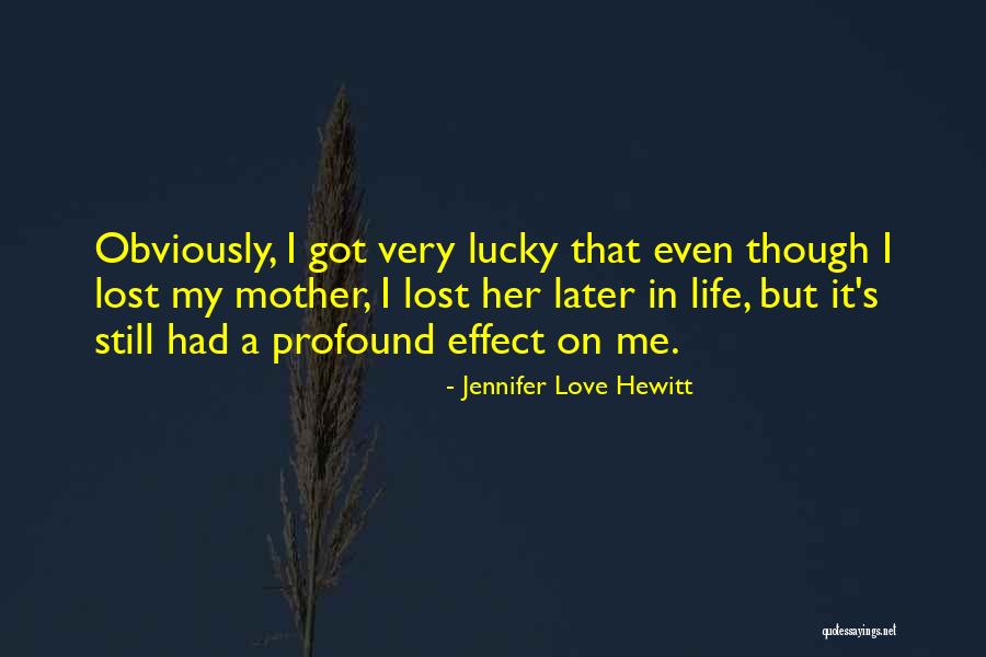 Love In Later Life Quotes By Jennifer Love Hewitt