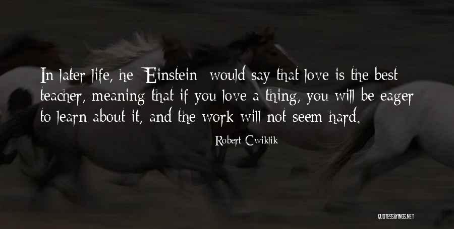 Love In Later Life Quotes By Robert Cwiklik