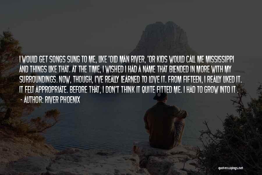 Love In Love Songs Quotes By River Phoenix