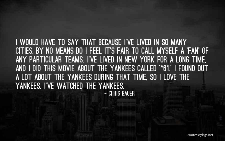 Love In New York Quotes By Chris Bauer Love In New York Quotes By Chris Bauer