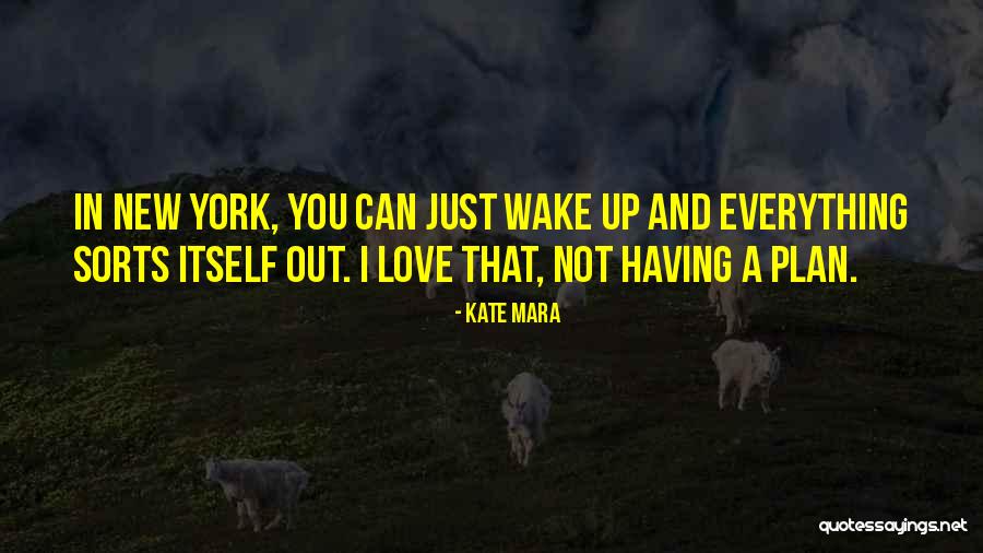 Love In New York Quotes By Kate Mara Love In New York Quotes By Kate Mara