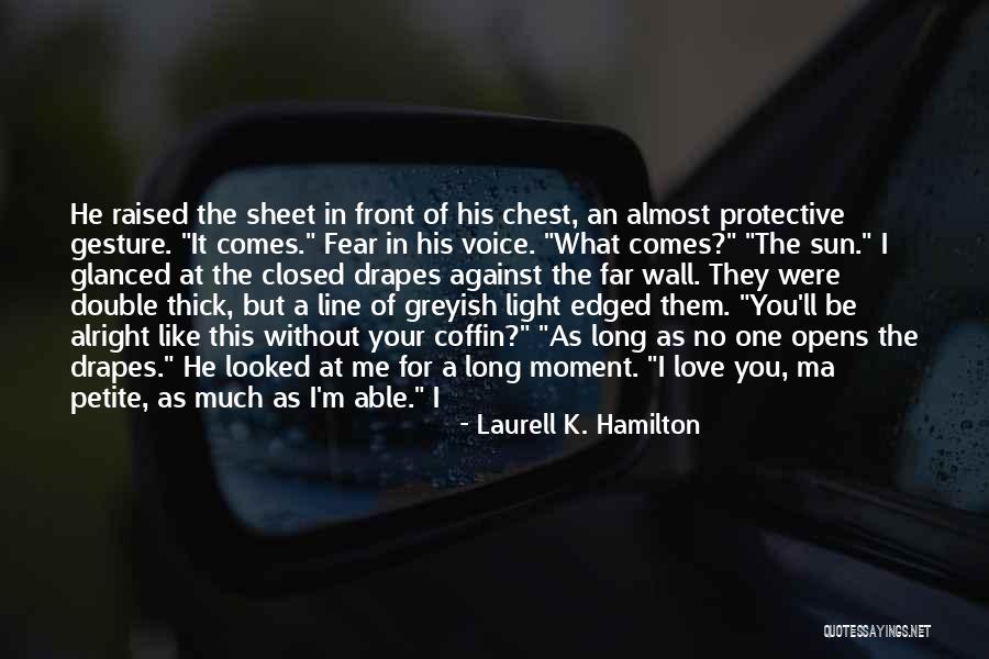 Love In One Line Quotes By Laurell K. Hamilton