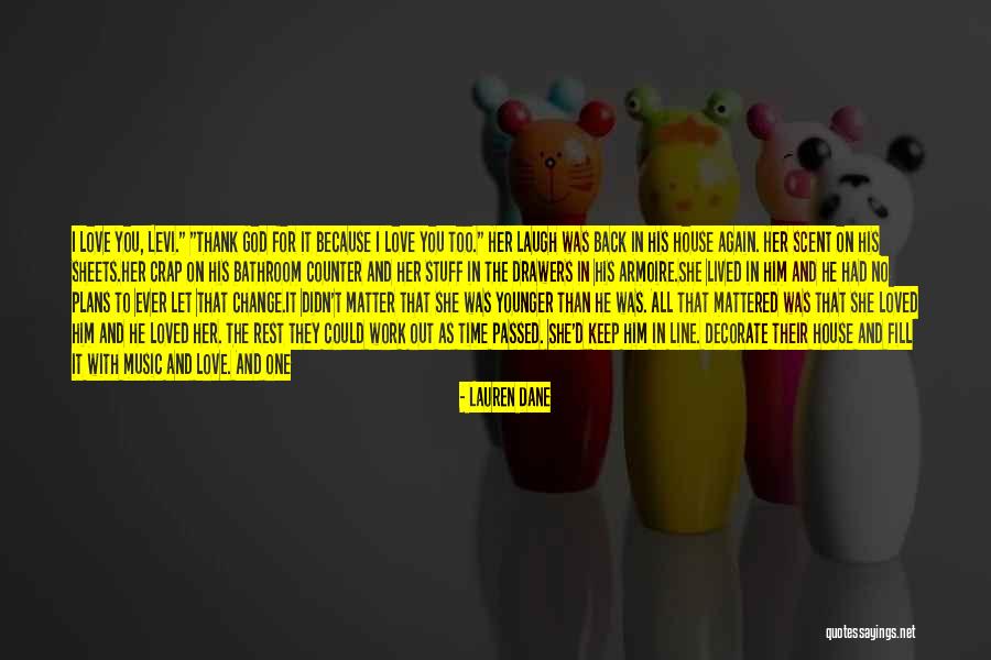 Love In One Line Quotes By Lauren Dane Love In One Line Quotes By Lauren Dane