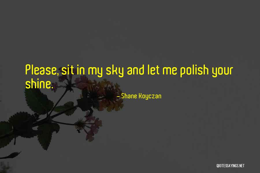 Love In Polish Quotes By Shane Koyczan Love In Polish Quotes By Shane Koyczan