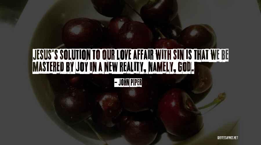 Love In Reality Quotes By John Piper