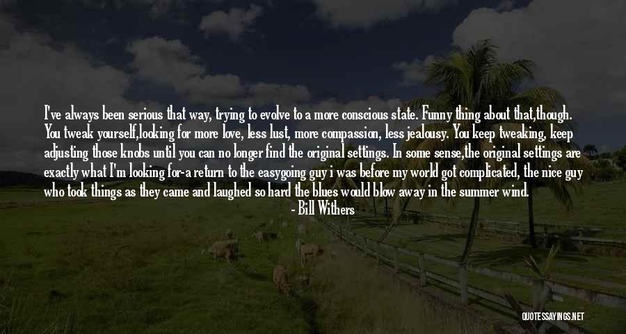 Love In Return Quotes By Bill Withers Love In Return Quotes By Bill Withers