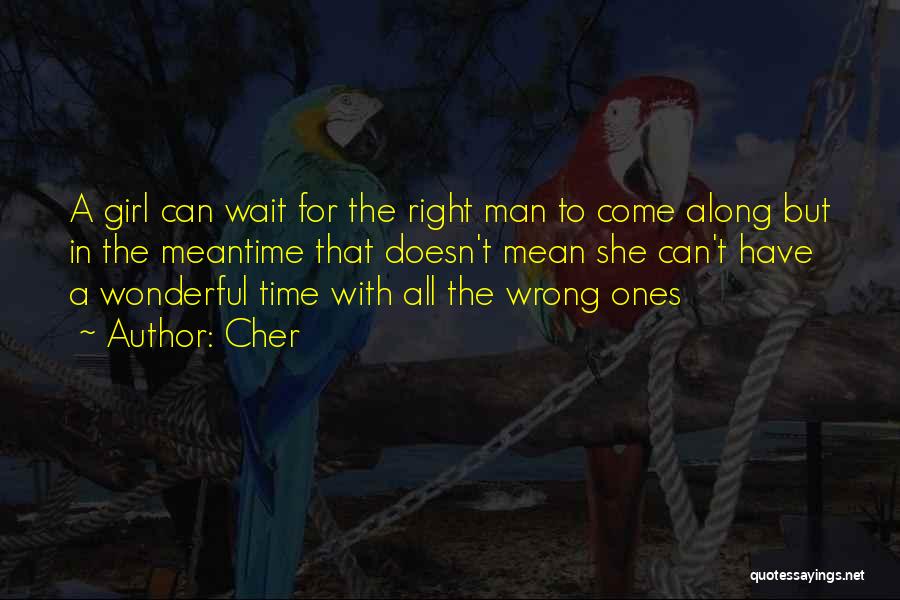 Love In Right Time Quotes By Cher