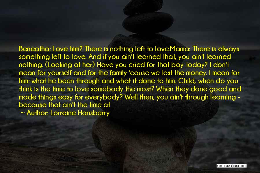 Love In Right Time Quotes By Lorraine Hansberry