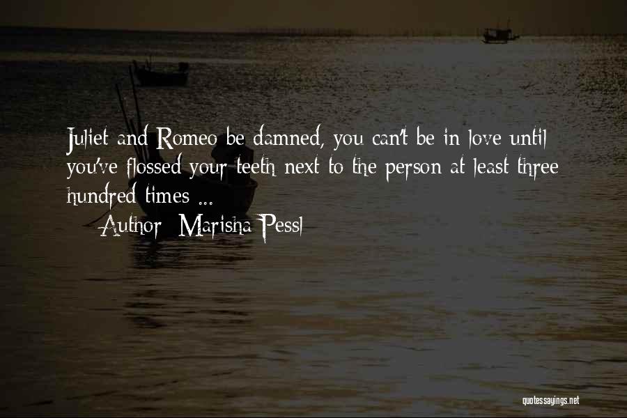 Love In Romeo And Juliet Quotes By Marisha Pessl