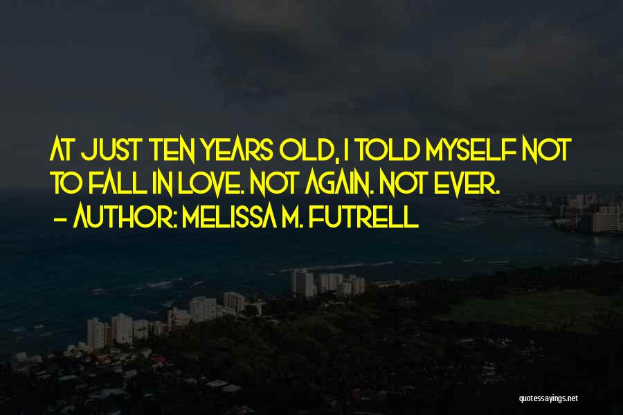 Love In Romeo And Juliet Quotes By Melissa M. Futrell