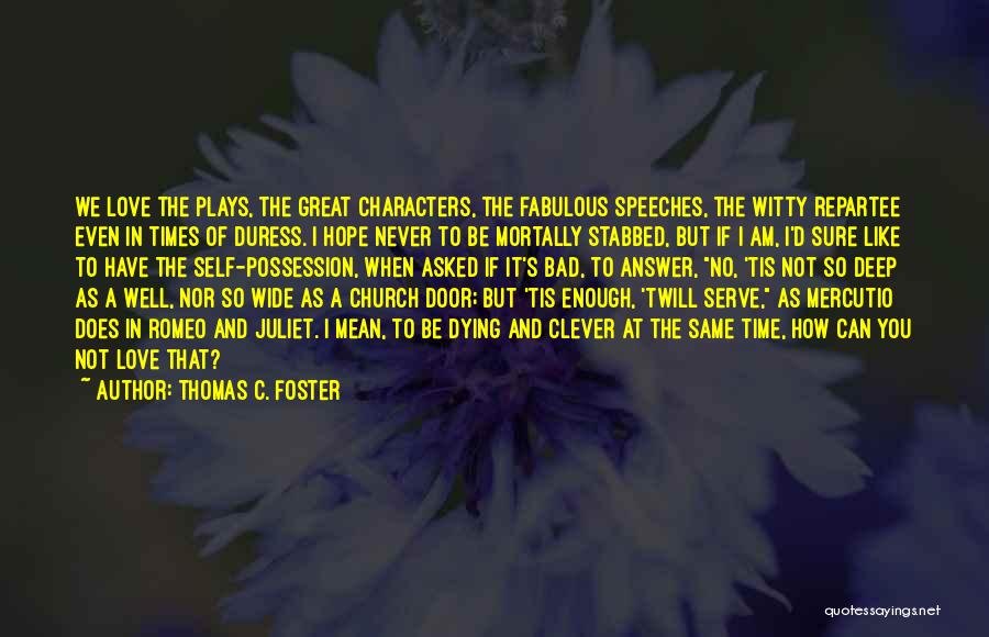 Love In Romeo And Juliet Quotes By Thomas C. Foster