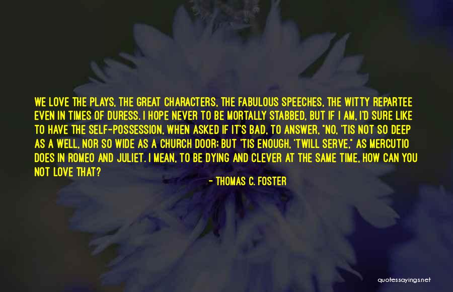 Love In Romeo And Juliet Quotes By Thomas C. Foster