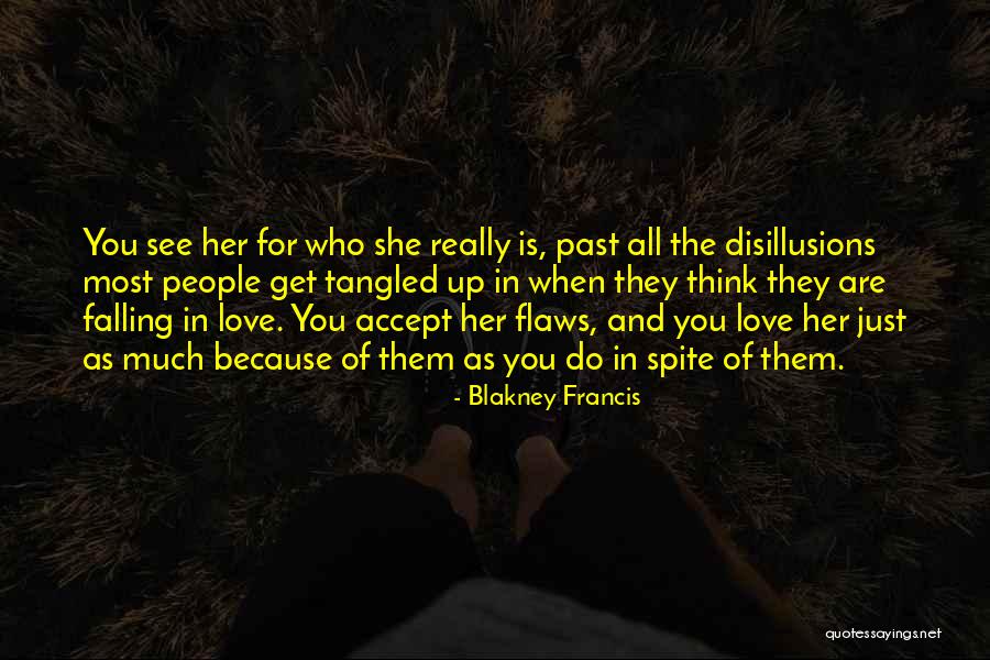 Love In Spite Of Quotes By Blakney Francis