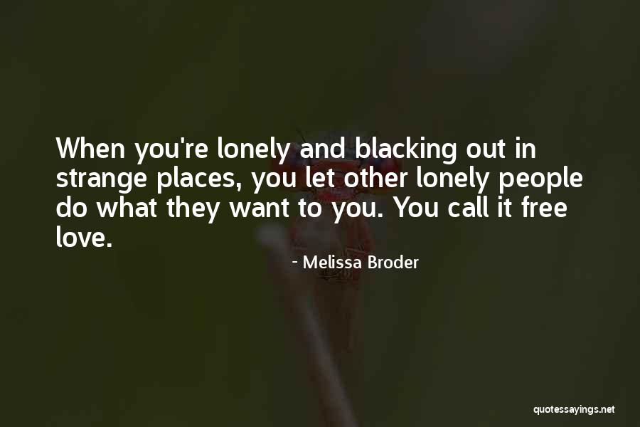 Love In Strange Places Quotes By Melissa Broder Love In Strange Places Quotes By Melissa Broder