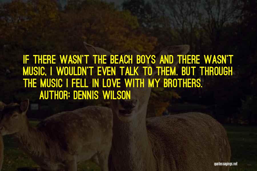 Love In The Beach Quotes By Dennis Wilson