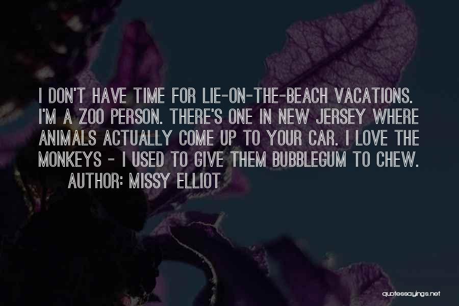 Love In The Beach Quotes By Missy Elliot