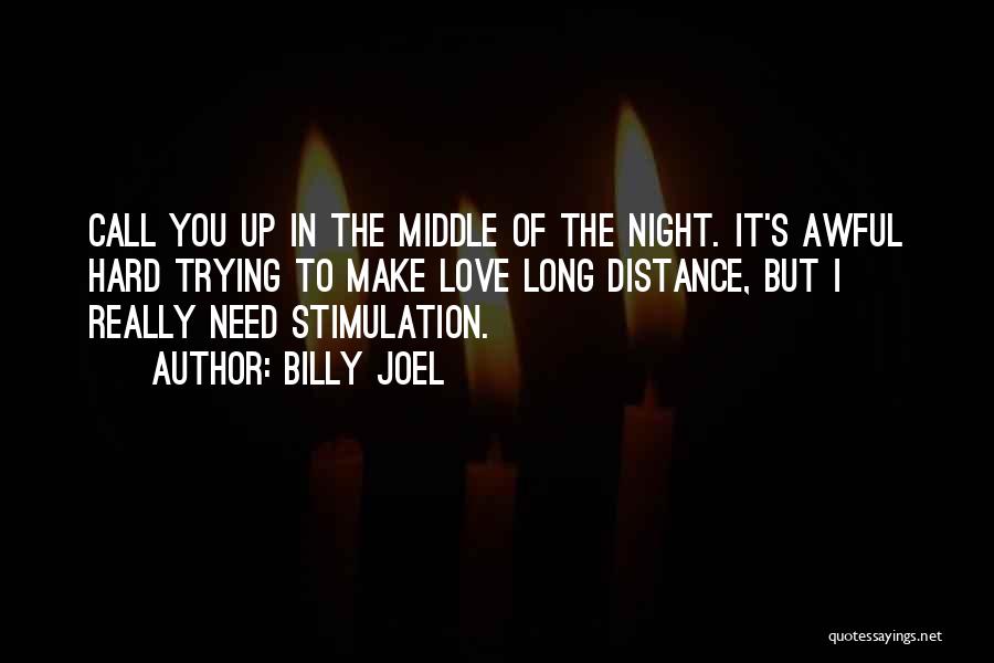 Love In The Distance Quotes By Billy Joel