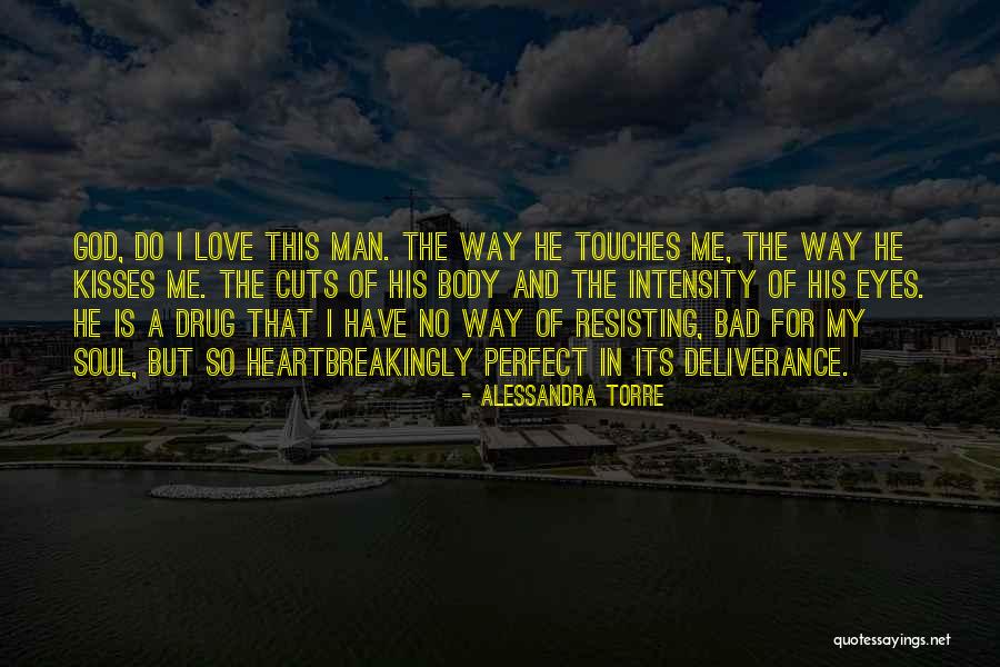 Love In The Eyes Of A Man Quotes By Alessandra Torre Love In The Eyes Of A Man Quotes By Alessandra Torre
