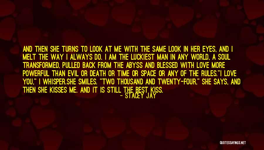 Love In The Eyes Of A Man Quotes By Stacey Jay Love In The Eyes Of A Man Quotes By Stacey Jay