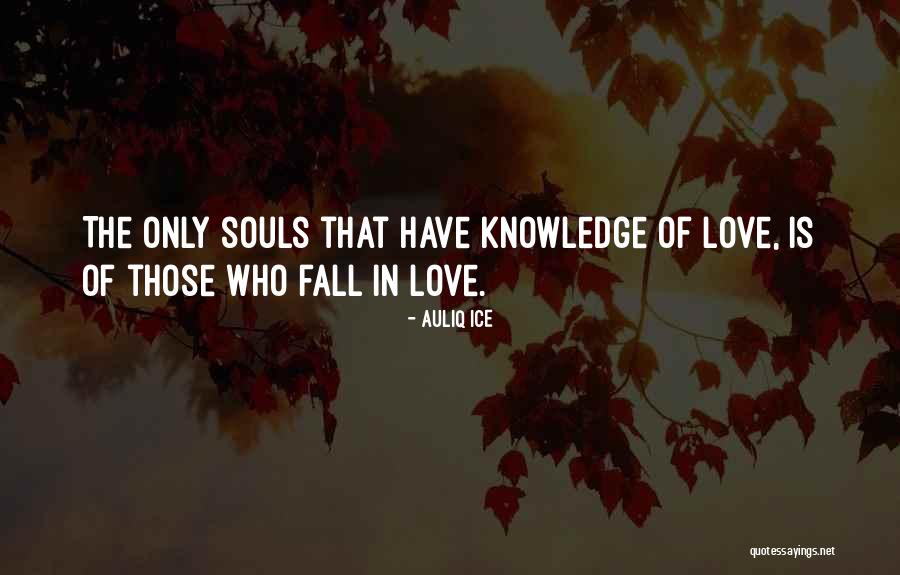 Love In The Fall Quotes By Auliq Ice