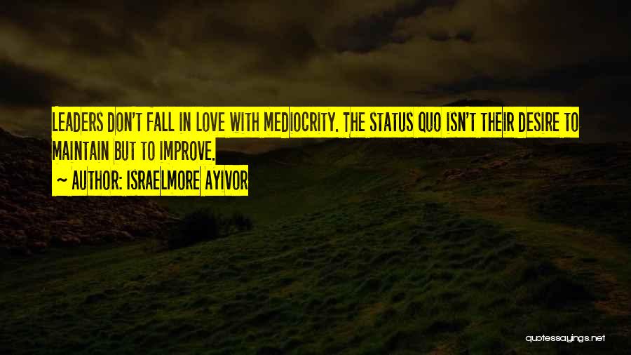 Love In The Fall Quotes By Israelmore Ayivor