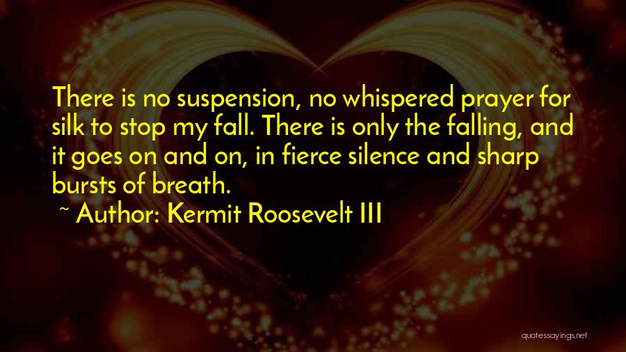 Love In The Fall Quotes By Kermit Roosevelt III