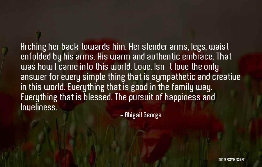 Love In The Family Quotes By Abigail George Love In The Family Quotes By Abigail George