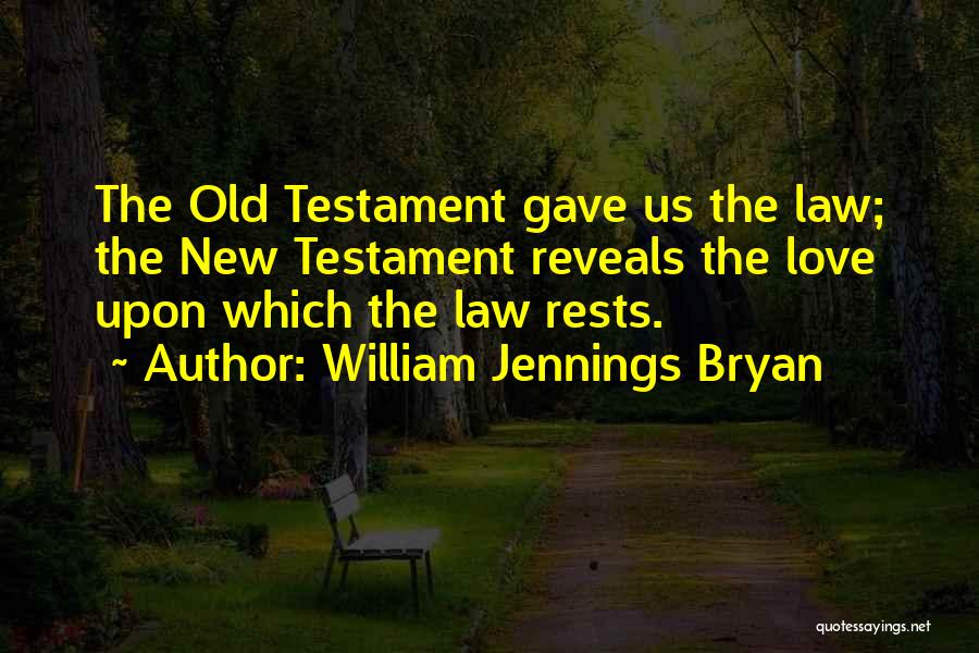 Love In The Old Testament Quotes By William Jennings Bryan