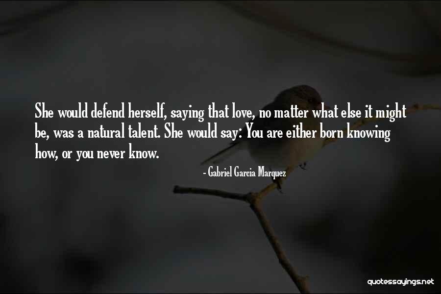 Love In The Time Of Cholera Quotes By Gabriel Garcia Marquez