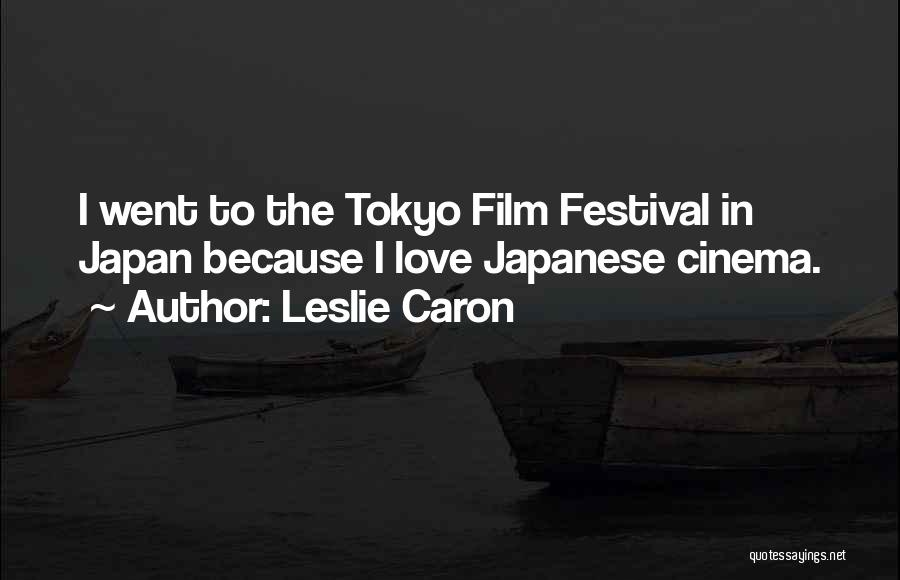 Love In Tokyo Quotes By Leslie Caron