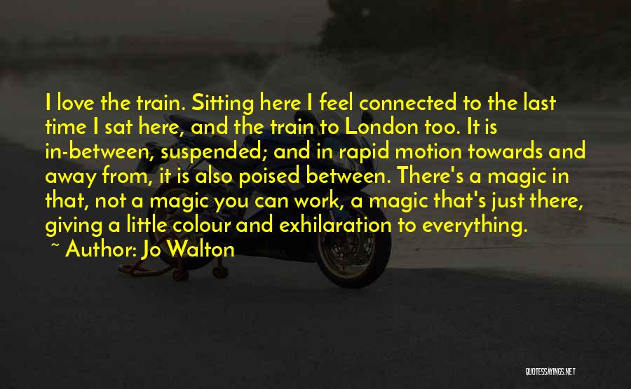 Love In Train Quotes By Jo Walton
