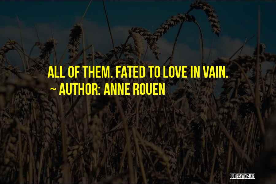 Love In Vain Quotes By Anne Rouen